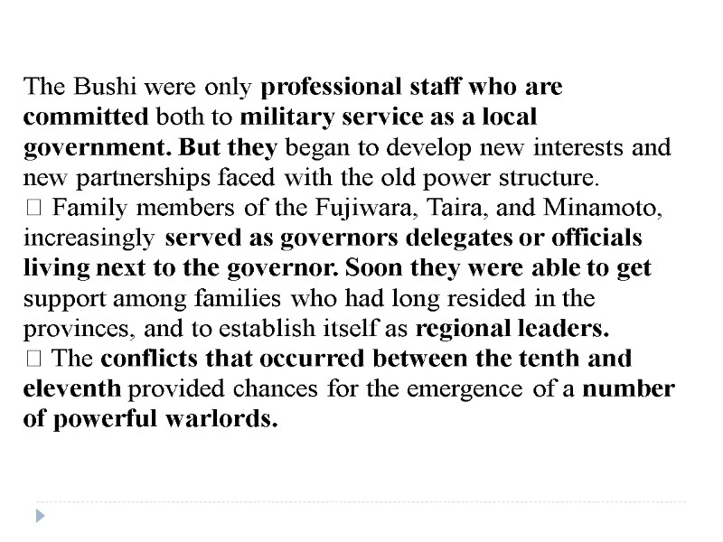 The Bushi were only professional staff who are committed both to military service as